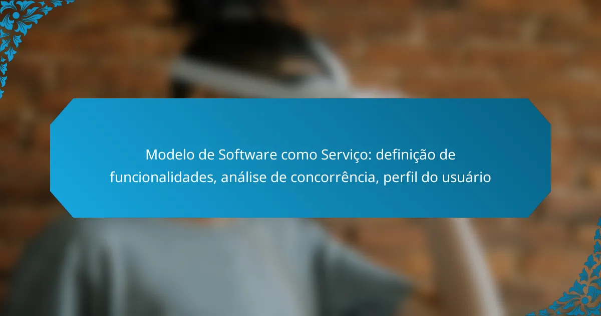 Modelo de Software como Serviço: definição de funcionalidades, análise de concorrência, perfil do usuário